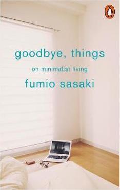 Goodbye, Things - On Minimalist Living
