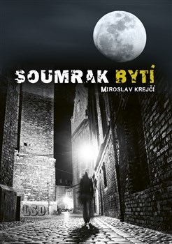 Kniha Soumrak bytí - Miroslav Krejčí