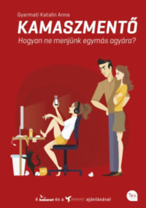 Kniha Kamaszmentő - Hogyan ne menjünk egymás agyára? - Katalin Anna Gyarmati