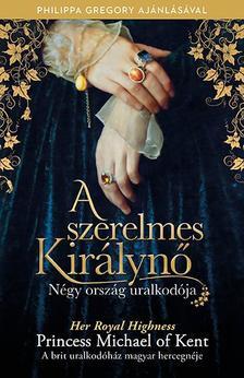 A szerelmes Királynő - Négy ország uralkodója