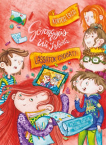 Kniha Göröngyös úti iskola - Lássatok csodát! - Erzsébet Kertész