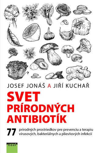Svet prírodných antibiotík - Jiří Kuchař,Josef Jonáš