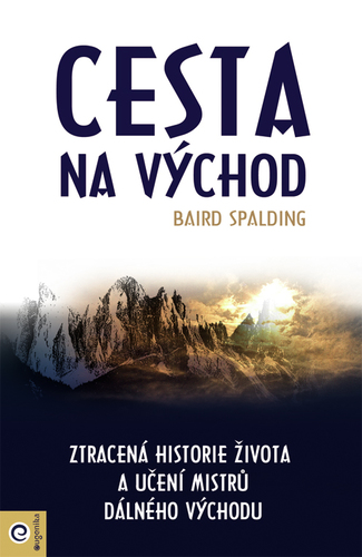 Cesta na Východ - Baird Spalding,Růžena Lankočí