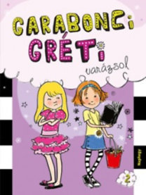 Garabonci Gréti varázsol