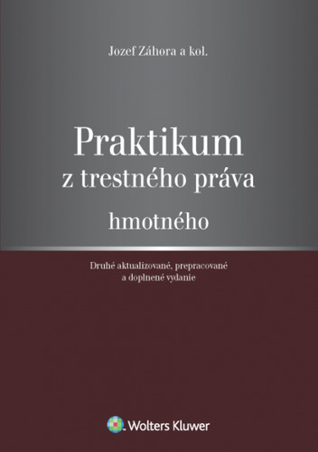 Praktikum z trestného práva hmotného 2. vydanie - Jozef Záhora,Kolektív autorov