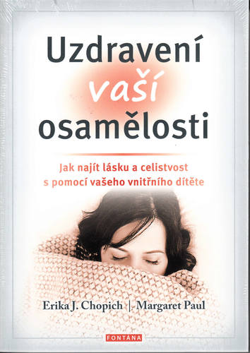 Uzdravení vaší osamělosti - Margaret Paul,Erika Chopich