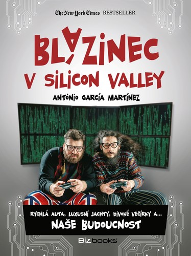 Kniha Blázinec v Silicon Valley - António García Martínez