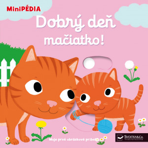 MiniPÉDIA – Dobrý deň mačiatko!