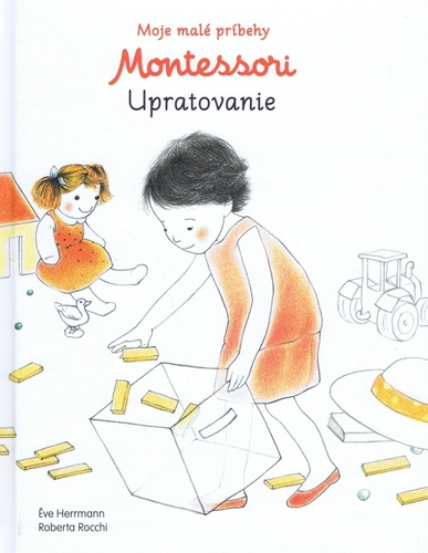 Moje malé príbehy Montessori - Upratovanie