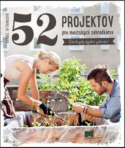 52 projektov pre mestských záhradkárov - Bärbel Oftring
