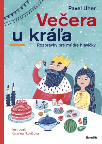 Kniha Večera u kráľa - Pavel Uher,Katarína Ilkovičová