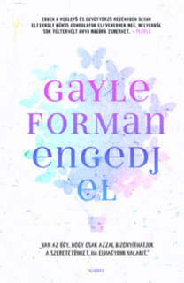 Kniha Engedj el - Gayle Formanová