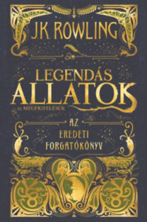 Kniha Legendás állatok és megfigyelésük - Az eredeti forgatókönyv - Joanne K. Rowling