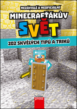 Minecrafťákův svět - 202 skvělých tipů a triků