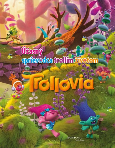 Trollovia - Úžasný sprievodca trollím životom