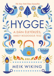 Hygge - A dán életérzés, amely boldoggá tesz - Meik Wiking