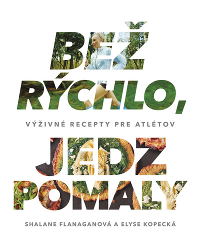Bež rýchlo. Jedz pomaly