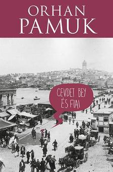 Cevdet Bey és fiai - Orhan Pamuk