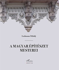 Kniha A magyar építészet mesterei II. - Mihály Ludmann