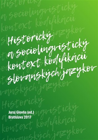 Historický a sociolingvistický kontext kodifikácií slovanských jazykov - Juraj Glovňa