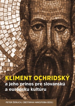 Kniha Kliment Ochridský a jeho prínos pre slovanskú a európsku kultúru - Peter Žeňuch