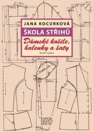 Škola střihů - Dámské košile, halenky a šaty - Jana Kocurková