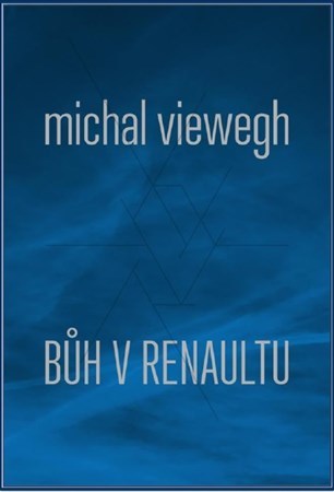 Kniha Bůh v renaultu - Michal Viewegh