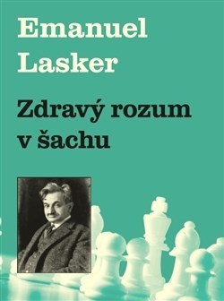 Kniha Zdravý rozum v šachu - Emanuel Lasker