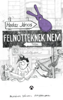 Kniha Felnőtteknek nem - János Haász