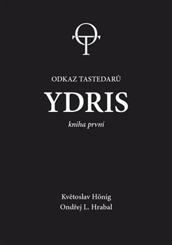 Ydris - kniha první - Květoslav Hönig,Ondřej L. Hrabal