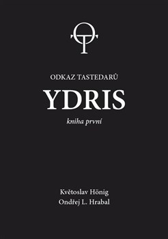 Kniha Ydris - kniha první - Květoslav Hönig,Ondřej L. Hrabal