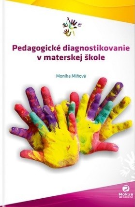 Pedagogické diagnostikovanie v materskej škole - Monika Miňová
