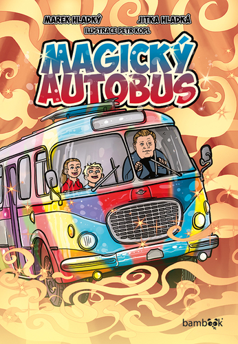 Kniha Magický autobus - Marek Hladký,Jitka Hladká,Petr Kopl