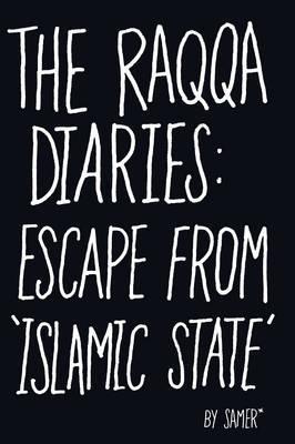 The Raqqa Diaries - Escape from Islamic State