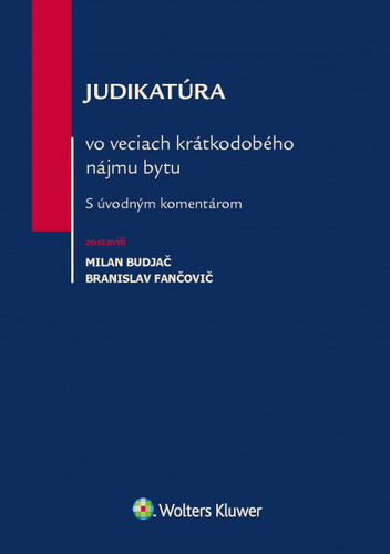 Judikatúra vo veciach krátkodobého nájmu bytu - Milan Budjač,Branislav Fančovič