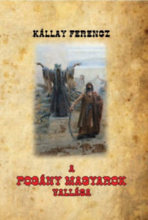 Kniha A pogány magyarok vallása - Ferencz Kállay