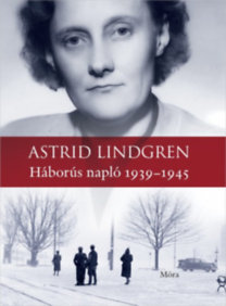 Háborús napló 1939-1945 - Astrid Lindgren