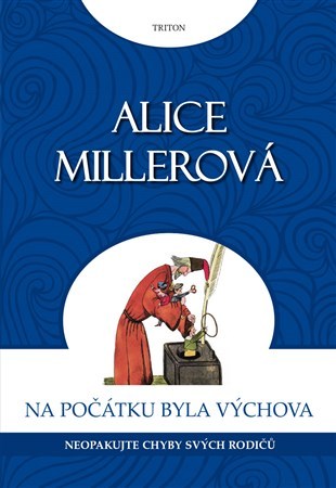 Kniha Na počátku byla výchova - Alice Millerová
