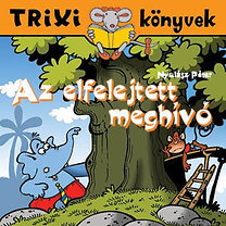 Az elfelejtett meghívó - Trixi Könyvek