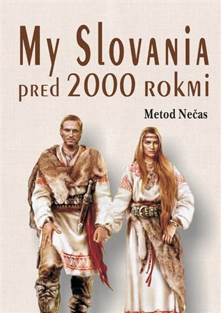 Kniha My Slovania pred 2000 rokmi