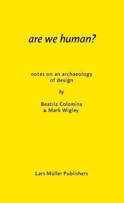 Are We Human? - The Archeology of Design