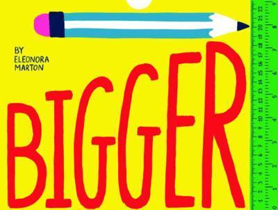 Bigger