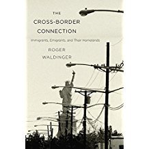 The Cross-Border Connection - Immigrants, Emigrants, and Their Homelands