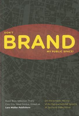 Please Don't Brand My Public Space
