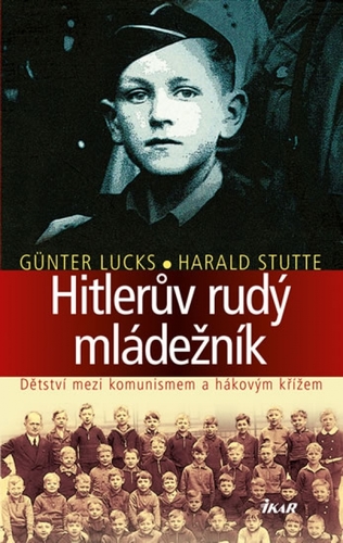 Hitlerův rudý mládežník - Harald Stutte,Günter Lucks
