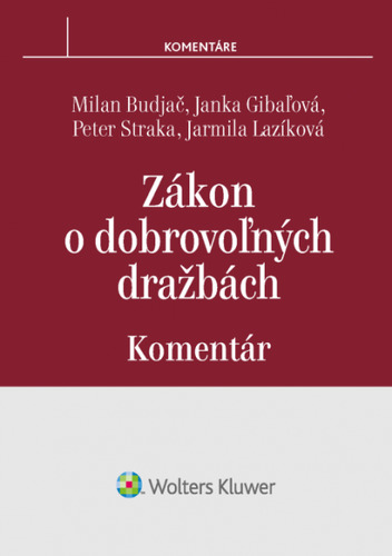 Zákon o dobrovoľných dražbách - komentár - Milan Budjač,Janka Gibaľová,Jarmila Lazíková,Peter Straka