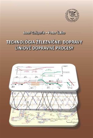 Kniha Technológia železničnej dopravy - Líniové dopravné procesy - Jozef Gašparík