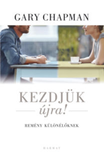 Kezdjük újra! - Remény különélőknek - Gary Chapman