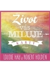 Život vás miluje - karty - Louise L. Hay