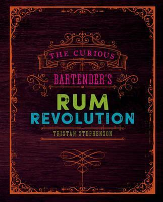 The Curious Bartender's Rum Revolution